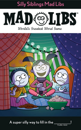 Silly Siblings Mad Libs: World's Greatest Word Game