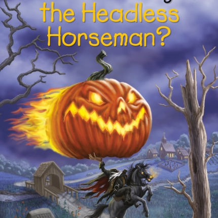 What Is the Story of the Headless Horseman?