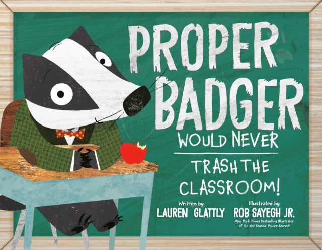 Proper Badger Would Never Trash the Classroom