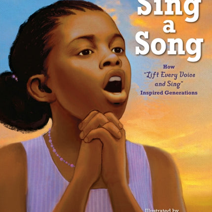 Sing a Song: How Lift Every Voice and Sing Inspired Generations