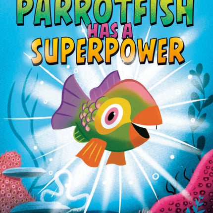 Parrotfish Has a Superpower