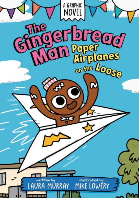 The Gingerbread Man Paper Airplanes on the Loose A Graphic Novel