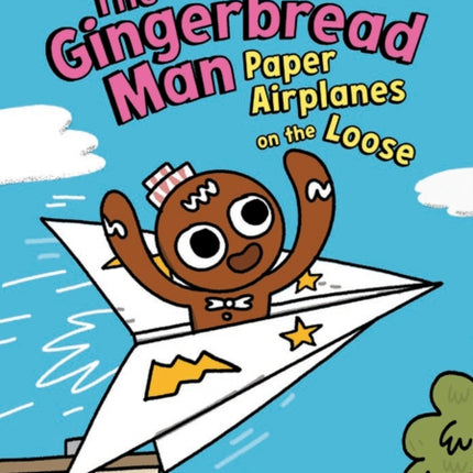 The Gingerbread Man Paper Airplanes on the Loose A Graphic Novel