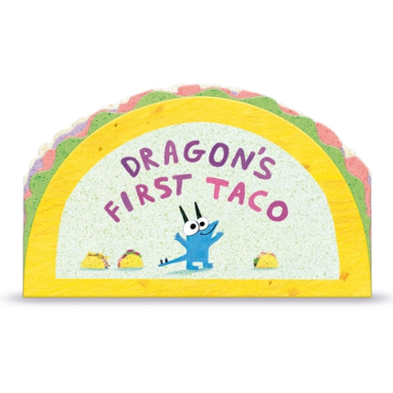 Dragon's First Taco (from the creators of Dragons Love Tacos)