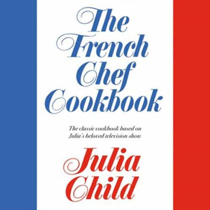 The French Chef Cookbook