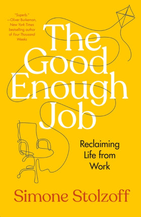 The Good Enough Job: Reclaiming Life from Work