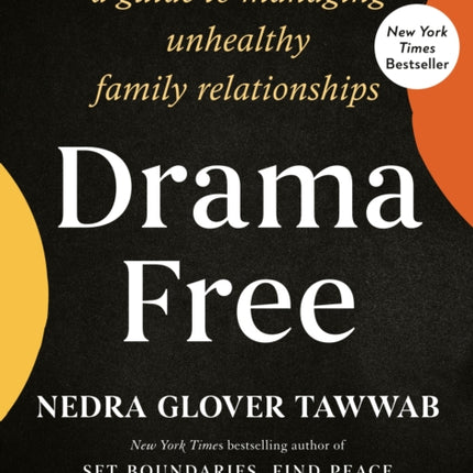 Drama Free: A Guide to Managing Unhealthy Family Relationships