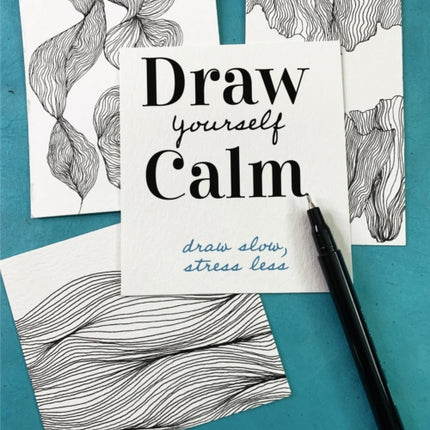 Draw Yourself Calm: Draw Slow, Stress Less