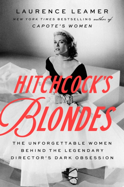 Hitchcock's Blondes: The Unforgettable Women Behind the Legendary Director's Dark Obsession