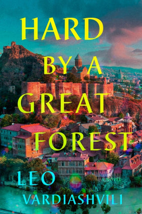 Hard by a Great Forest: A Novel