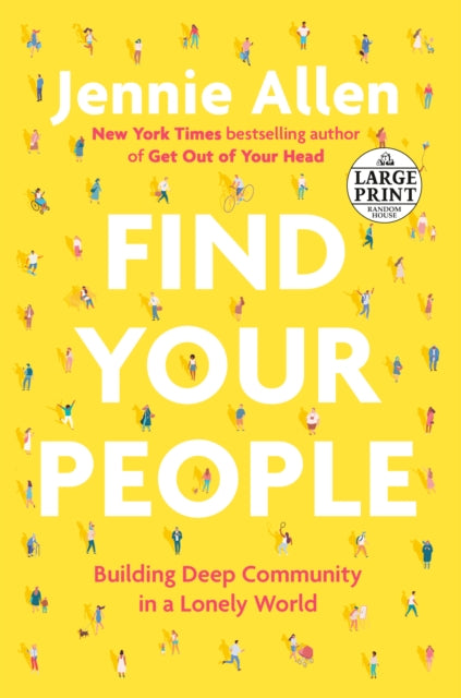 Find Your People: Building Deep Community in a Lonely World