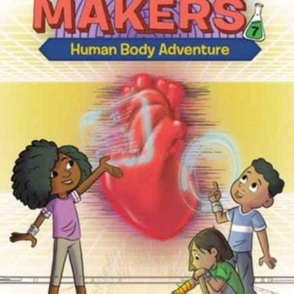 The Magnificent Makers #7: Human Body Adventure