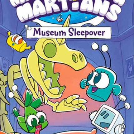 Marshmallow Martians: Museum Sleepover: (A Graphic Novel)