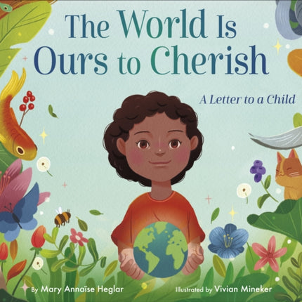 The World Is Ours to Cherish A Letter to a Child