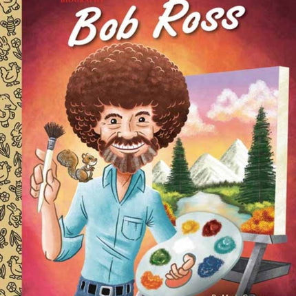 Bob Ross: A Little Golden Book Biography