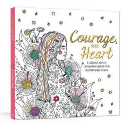 Courage, Dear Heart: A Coloring Book of Empowering Words from Inspirational Women