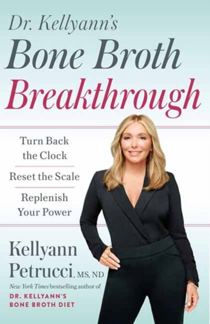 Dr. Kellyanns Bone Broth Breakthrough