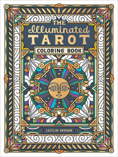 The Illuminated Tarot Coloring Book