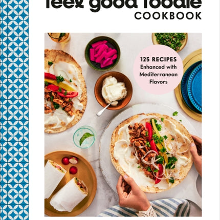 The Feel Good Foodie Cookbook