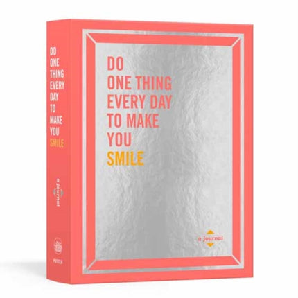 Do One Thing Every Day to Make You Smile: A Journal