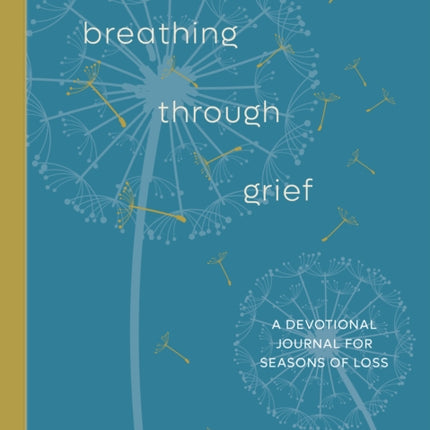 Breathing Through Grief: A Devotional Journal for Seasons of Loss