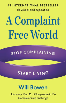 A Complaint Free World Revised and Updated