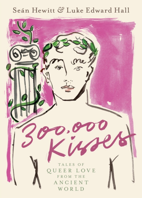 300,000 Kisses: Tales of Queer Love from the Ancient World