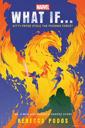 Marvel What If...Kitty Pryde Stole the Phoenix Force An XMen and America Chavez Story