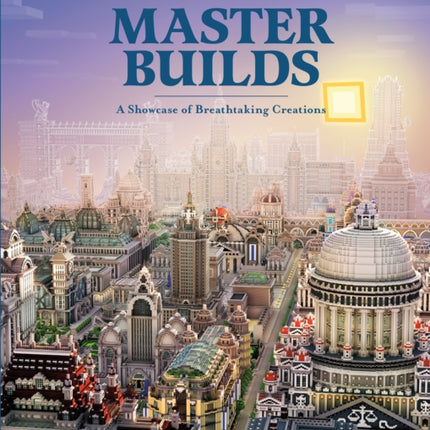 Minecraft: Master Builds