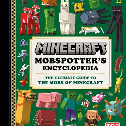 Minecraft: Mobspotter's Encyclopedia: The Ultimate Guide to the Mobs of Minecraft