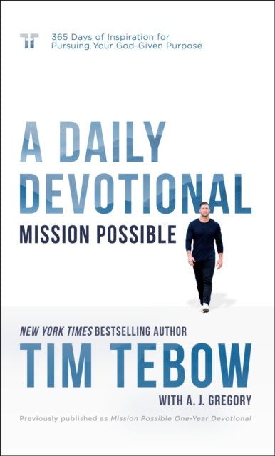 Mission Possible: A Daily Devotional: 365 Days of Inspiration for Pursuing Your God-Given Purpose