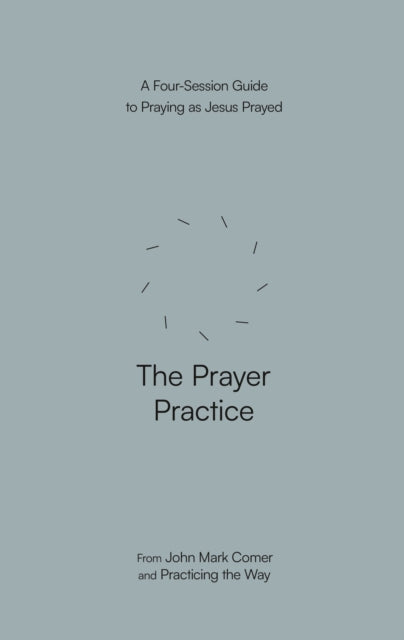 The Prayer Practice