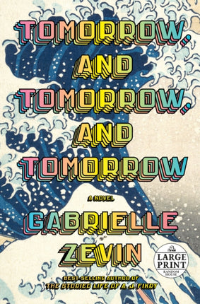 Tomorrow, and Tomorrow, and Tomorrow: A novel