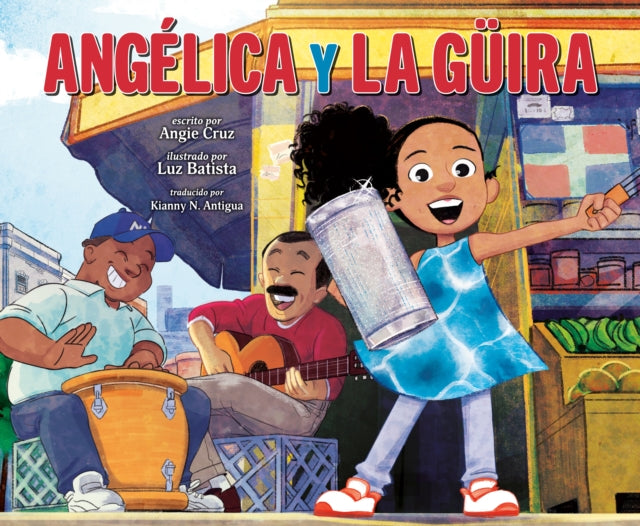 Angélica y la güira Angélica and la Güira Spanish Edition