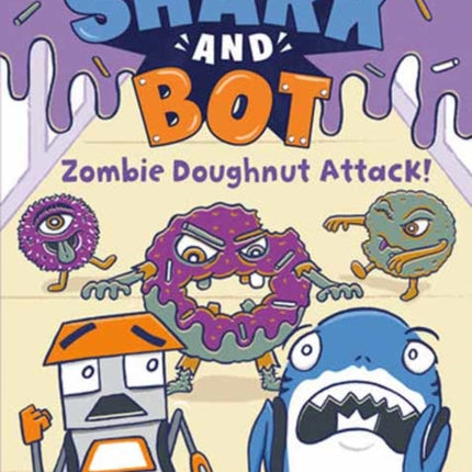 Shark and Bot #3: Zombie Doughnut Attack!: (A Graphic Novel)