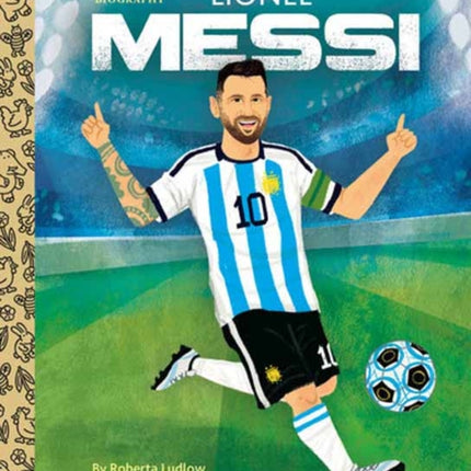 Lionel Messi A Little Golden Book Biography