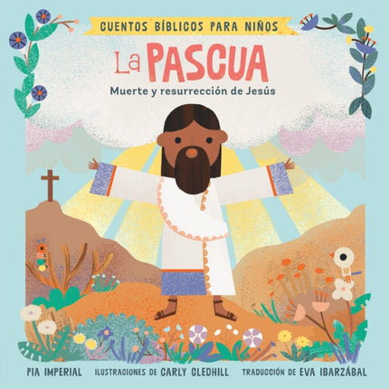 Cuentos bíblicos para niños: La Pascua: Muerte y resurrección de Jesús