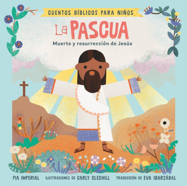 Cuentos bíblicos para niños: La Pascua: Muerte y resurrección de Jesús