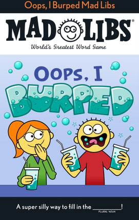 Oops I Burped Mad Libs