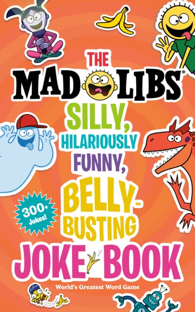 The Mad Libs Silly Hilariously Funny BellyBusting Joke Book