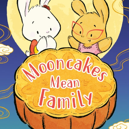 Mooncakes Mean Family