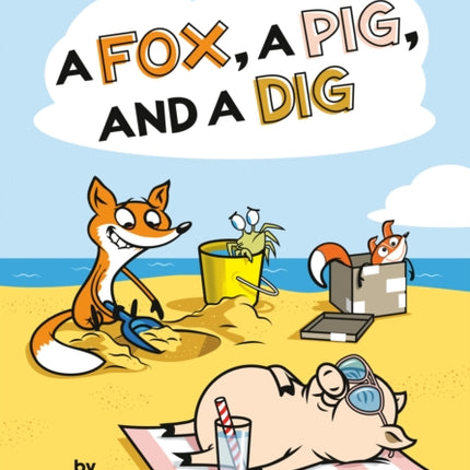 A Fox a Pig and a Dig