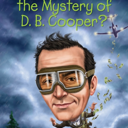 What Do We Know About the Mystery of D. B. Cooper