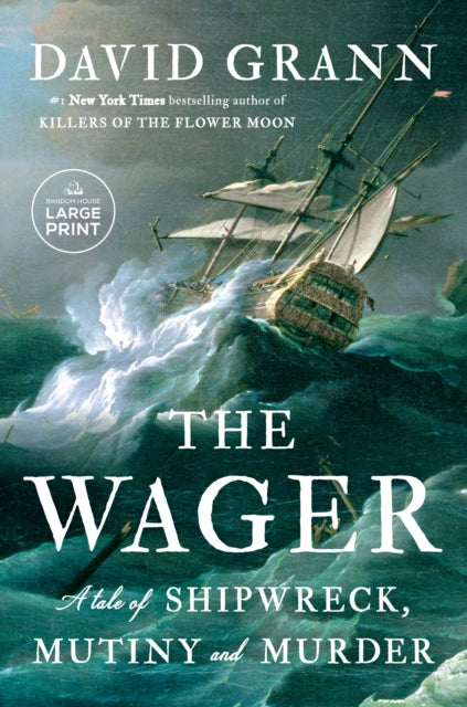 The Wager: A Tale of Shipwreck, Mutiny and Murder