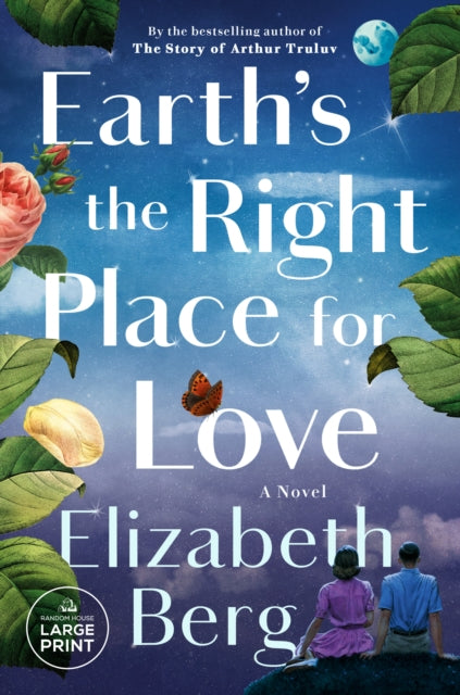 Earth's the Right Place for Love: A Novel