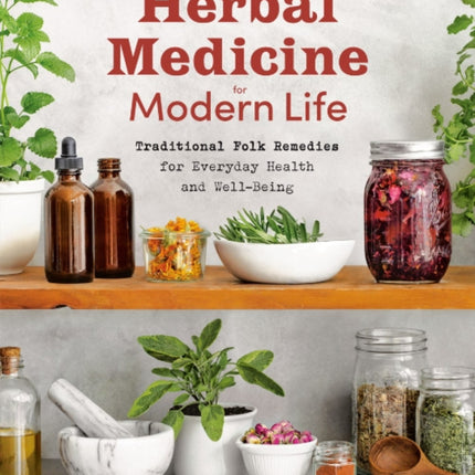 Herbal Medicine for Modern Life