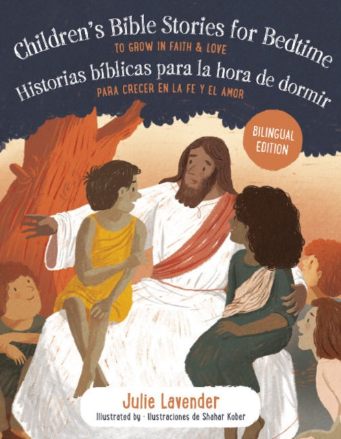 Childrens Bible Stories for Bedtime/Historias bíBlicas Para La Hora De Dormir (Bilingual Edition): To Grow in Faith & Love/Para Crecer En La Fe y El Amor