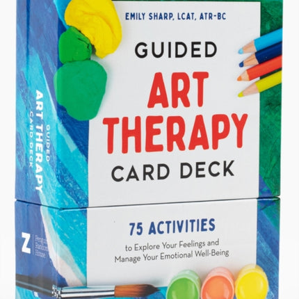 Guided Art Therapy Card Deck: 75 Activities to Explore Your Feelings and Manage Your Emotional Well-Being