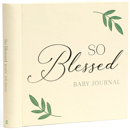 So Blessed Baby Journal: A Christian Baby Memory Book and Keepsake for Baby's First Year