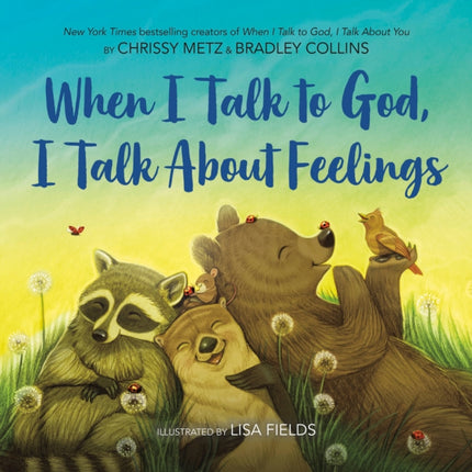 When I Talk to God I Talk About Feelings